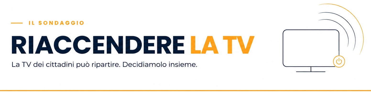 Vuoi che proviamo a riaccendere la TV dei cittadini a settembre?