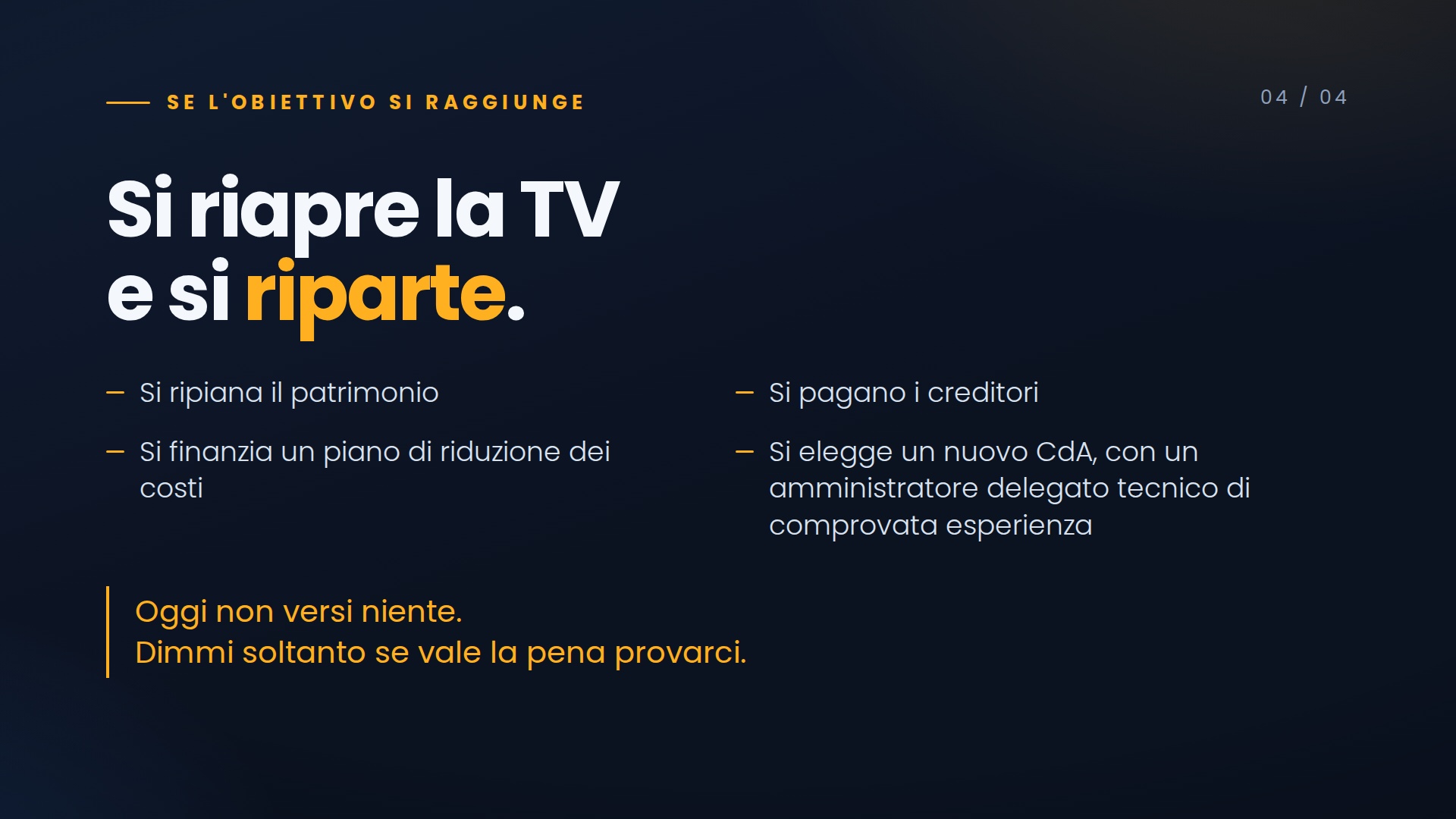 Vuoi che proviamo a riaccendere la TV dei cittadini a settembre?
